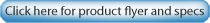 Click Here for Product Flyer and Specs